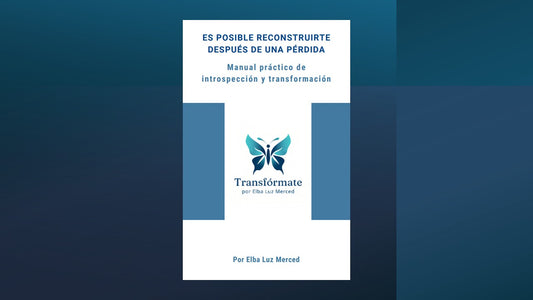 "Es posible reconstruirte después de una pérdida: Manual práctico"